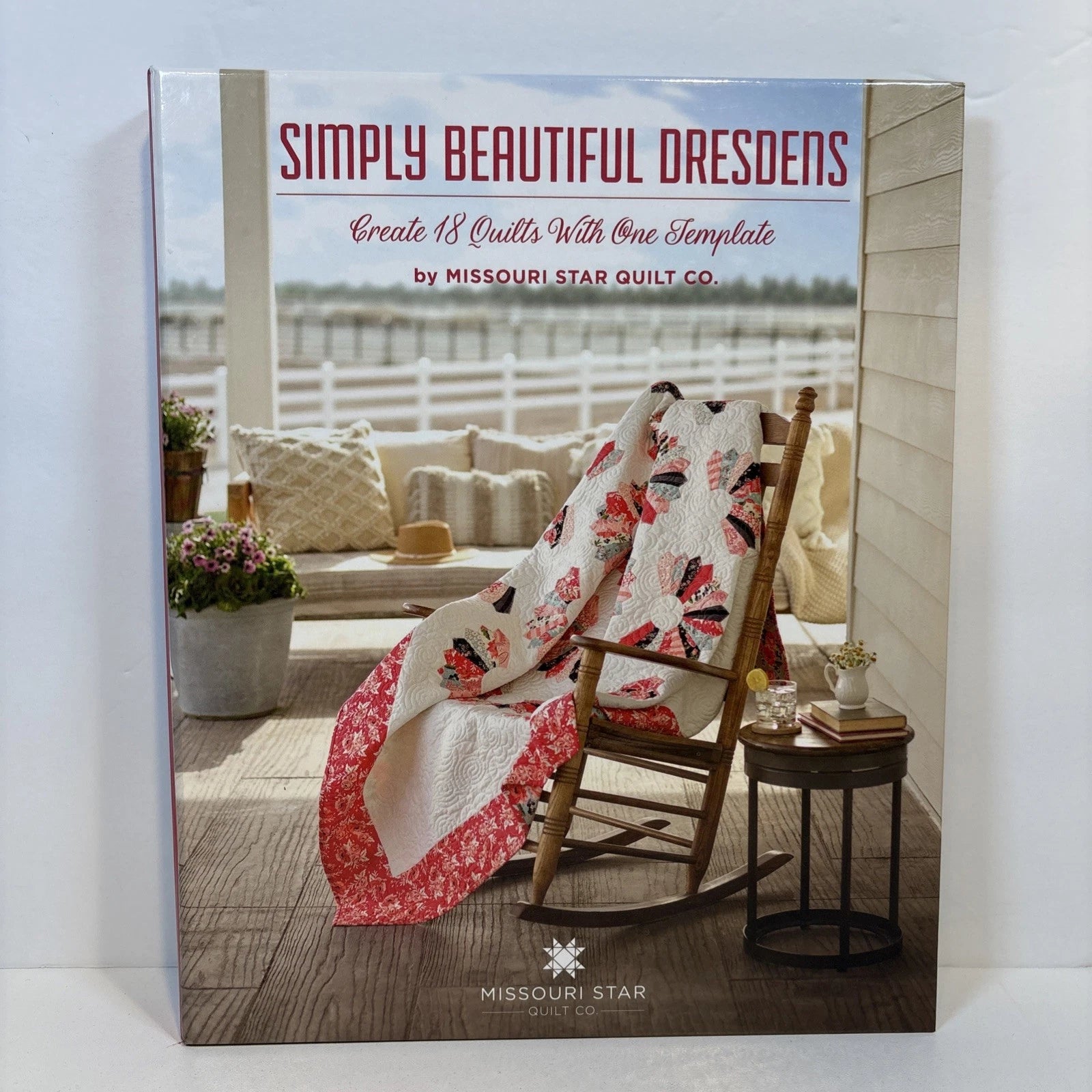 Simply Beautiful Dresdens: Create 18 Quilts with One Template - Missouri Star